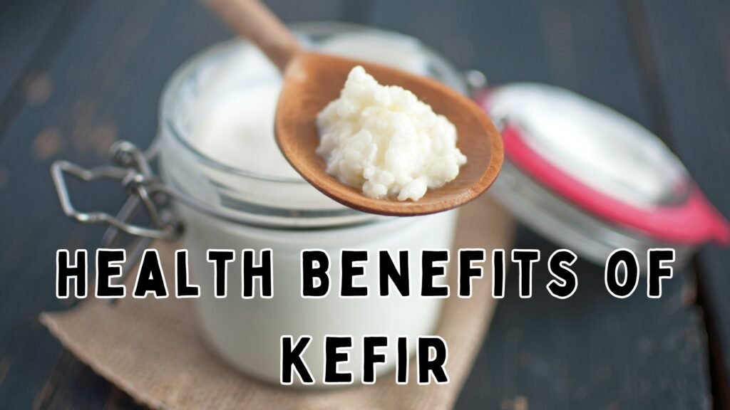 Health Benefits of Kefir